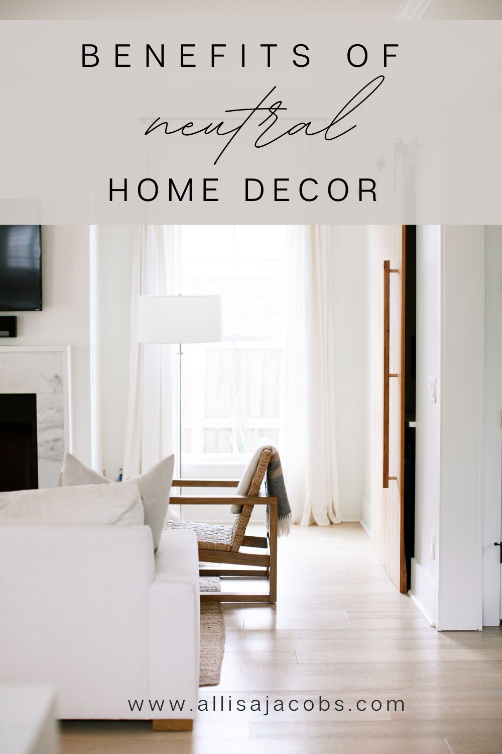 Benefits of Neutral Home Decor - Allisa Jacobs Home & Design